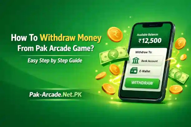 Withdraw Money From Pak Arcade
